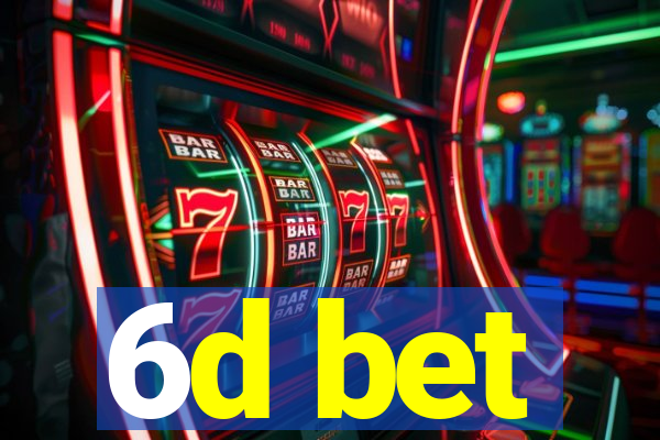 6d bet